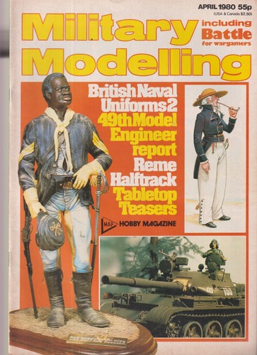 MILITARY MODELLING N°04 1980 BRITISH NAVAL 2/MAKING BARBED WIRE /REME HALF TRACK