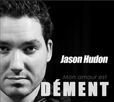 Mon Amour Est Dement (Audio CD) Jason Hudon