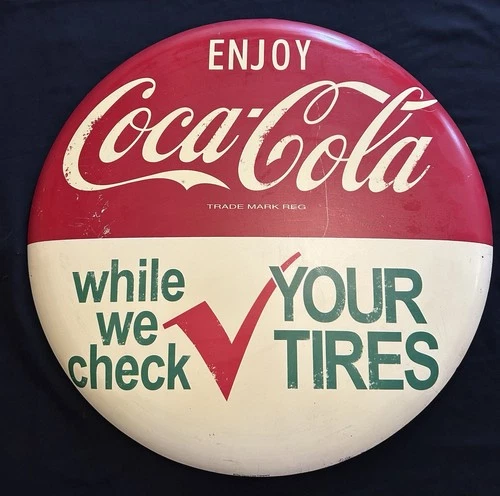 VTG ENJOY COCA COLA WHILE WE CHECK ✅ YOUR TIRES 24" Tin Button Sign