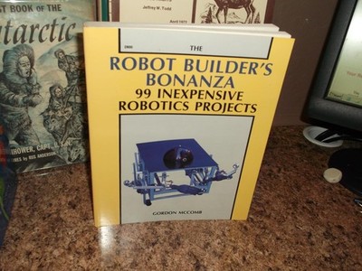 The Robot Builder's Bonanza : 99 Inexpensive Robotics Projects