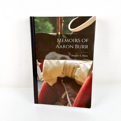 Memoirs of Aaron Burr - Matthew L Davis - Paperback