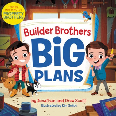 Builder Brothers: Big Plans (Builder Brothers) by Drew Scott
