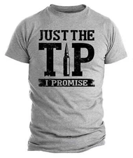 Mens Pro Gun T-shirt Just The Tip I Promise USA Patriotic T-shirt Sarcastic