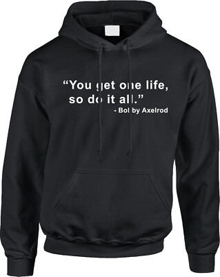 You Get One Life Axelrod TV Drama Fan Quotes Funny Inspirational Mens Hoodie