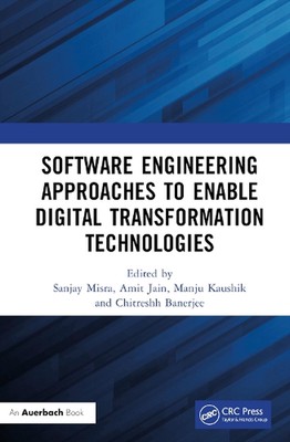 Software Engineering Approaches to Enable Digital Transformation Technologies by