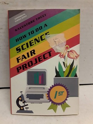 How to Do a Science Fair Project (Experimental Science Series) B
