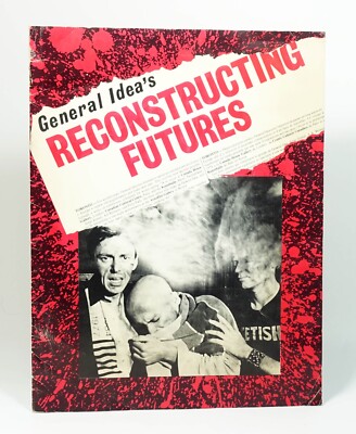 General Idea's Reconstructing Futures. Carmen Lamanna Gallery, Toronto, 1978