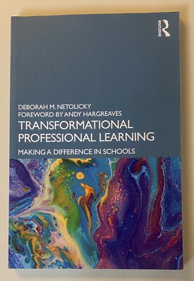 Transformational Professional Learning : Making a Difference in Schools