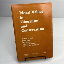 Moral Values in Liberalism and Conservatism Lectures UT Dallas Andrew Cecil 1995