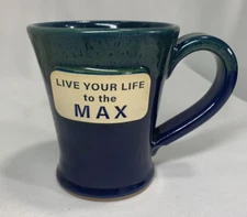 Sunset Hill Stoneware Coffee Mug "LIVE YOUR LIFE to the MAX* Green and Blue