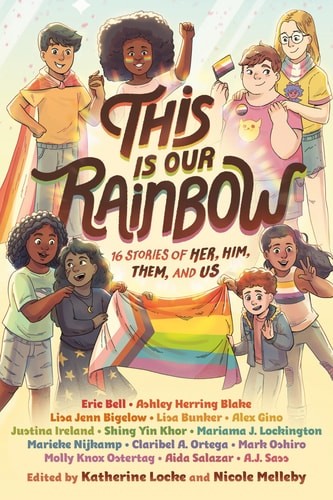 This Is Our Rainbow: 16 Stories of Her, Him, Them, and Us, , Very Good condition