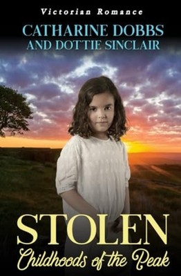Stolen Childhoods of the Peak - paperback NEW DOTTIE. SINCLAI 2025-04-02