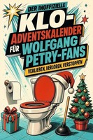 Der Inoffizielle Klo-Adventskalender FüR Wolfgang Petry-Fans Julian Scholz