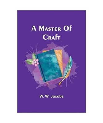 A Master Of Craft, W. W. Jacobs