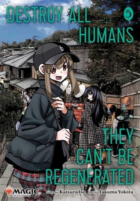 Destroy All Humans. They Can't Be Regenerated. A Magic: The Gathering Manga, Vo,