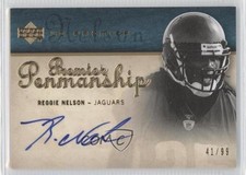 2007 UD Premier Penmanship 41/99 Reggie Nelson #PP-RN Auto 11pj