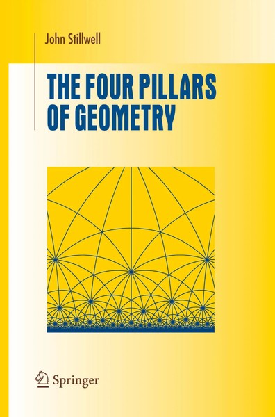 The Four Pillars Of Geometry John Stillwell Taschenbuch Xi Englisch 2010-image