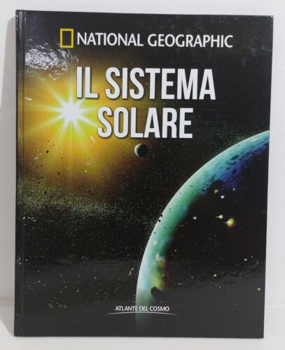 I117109 Il Sistema Solare - Atlante del Cosmo National Geographic 2018 - Foto 1 di 3