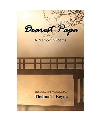 Dearest Papa: A Memoir in Poems, Thelma T. Reyna
