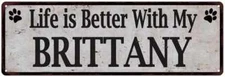 Life is Better with My BRITTANY Rustic Look Dog Pet  Sign 106180060060
