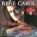 Carol, Rene  - Rote Rosen, rote Lippen, roter Wein - 50 Erfolge CD *NEU*OVP*
