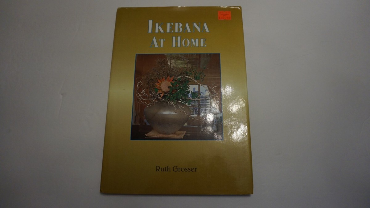 アート・デザイン・音楽 Ruth Grosser Ikebana at  Ikebana at Home by Ruth Grosser (Hardcover) for sale online | eBay