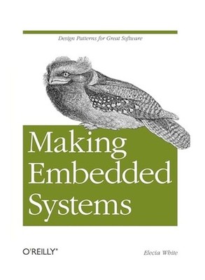 Making Embedded Systems, Design Pattern for Great Software - Taschenbuch