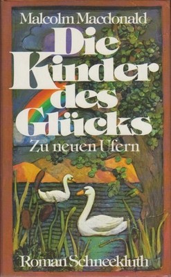 Die Kinder des Glücks. Zu neuen Ufern. [aus d. Engl. übers. von Gretl Friedmann]