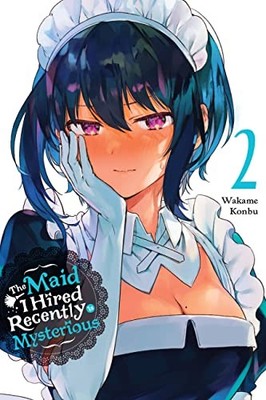 Maid I Hired Recently Is Mysterious Gn Vol 02 (Mr) (C: 0-1-2
