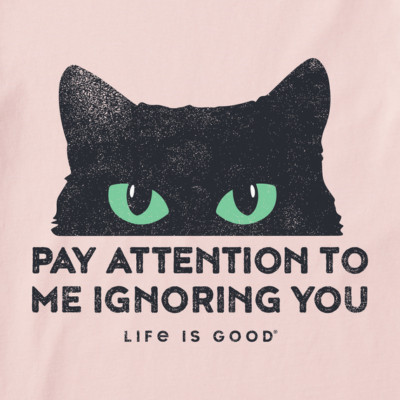 NWT Womens Life is Good Pay Attention To Me Ignoring You Cat Pink SS Crusher Vee