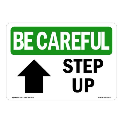 OSHA BE Careful Sign - Step Up [Up Arrow] with Symbol | Plastic Sign | Protec...