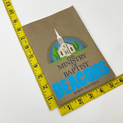 Ministry of Baptist Deacons Robert Sheffield Softcover Book 1990 Church Work - Imagen 13 de 18