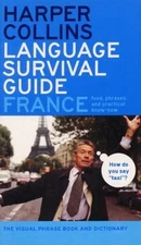 HarperCollins Language Survival Guide: France: The Visual Phrasebook and...