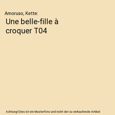 Une belle-fille à croquer T04, Amoruso, Kette