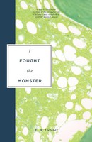 I Fought The Monster E. W. Fletcher Taschenbuch Kartoniert / Broschiert Englisch
