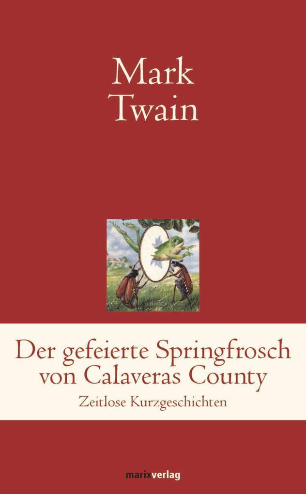 Thumbnail - Der Gefeierte Springfrosch Von Calaveras County | Mark Twain | 2015 |