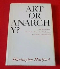 "ART OR  ANARCHY?"  Huntington Hartford *1964* (Stated 1st Edition) HC/DJ VG