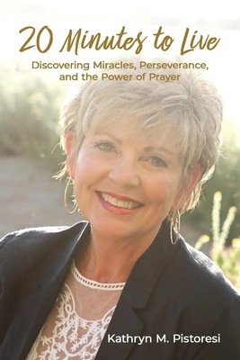 20 Minutes to Live | Discovering Miracles, Perseverance, and the Power of Prayer