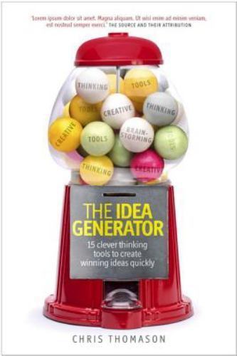 Idea Generator : 15 Clever Thinking Tools to Create Winning Ideas Quickly by ...