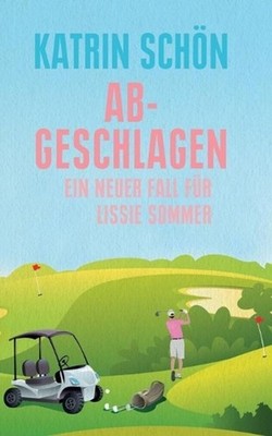 Abgeschlagen: Ein neuer Fall f?r Lissie Sommer by Katrin Sch?n (German) Paperbac