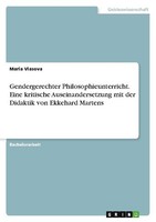 Gendergerechter Philosophieunterricht. Eine Kritische Auseinandersetzung Mit Der