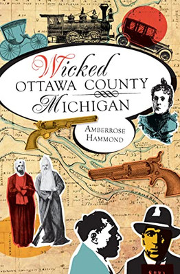 Wicked Ottawa County, Michigan - Paperback NEW Hammond, Amberr 22/09/2011