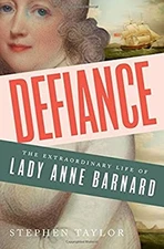 Defiance : The Extraordinary Life of Lady Anne Barnard Hardcover