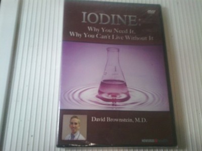 Iodine: Why You Need It, Why You Can't Live Without It DVD Dr. David Brownstein