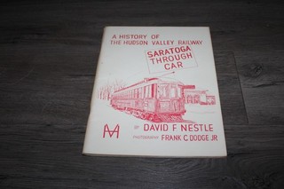 A History of the Hudson Valley Railway: Saratoga Through Car by Nestle 1967