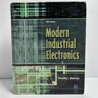Modern Industrial Electronics Fifth Edition Timothy Maloney Hardcover Textbook