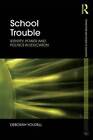 School Trouble: Identity, Power and Politics in Education by Deborah Youdell (Paperback, 2010)