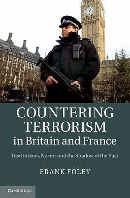 Countering Terrorism Britain France Frank Foley Hardcover 9781107029699
