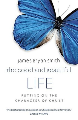 The Good and Beautiful Life by Bryan Smith, James 0340996048 FREE Shipping
