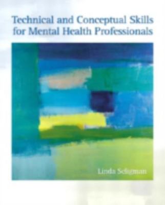 Technical and Conceptual Skills for Mental Health Professionals